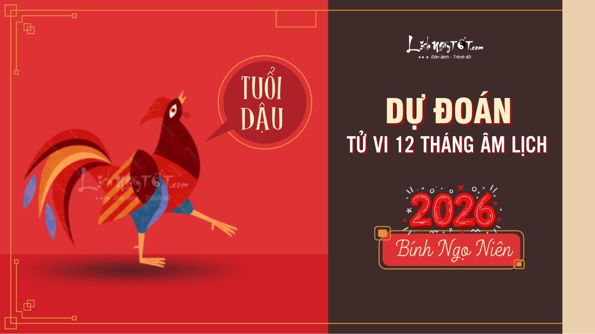 Dự đoán tử vi 12 tháng năm 2026 tuổi Dậu Du doan tu vi 12 thang nam 2026 tuoi Dau