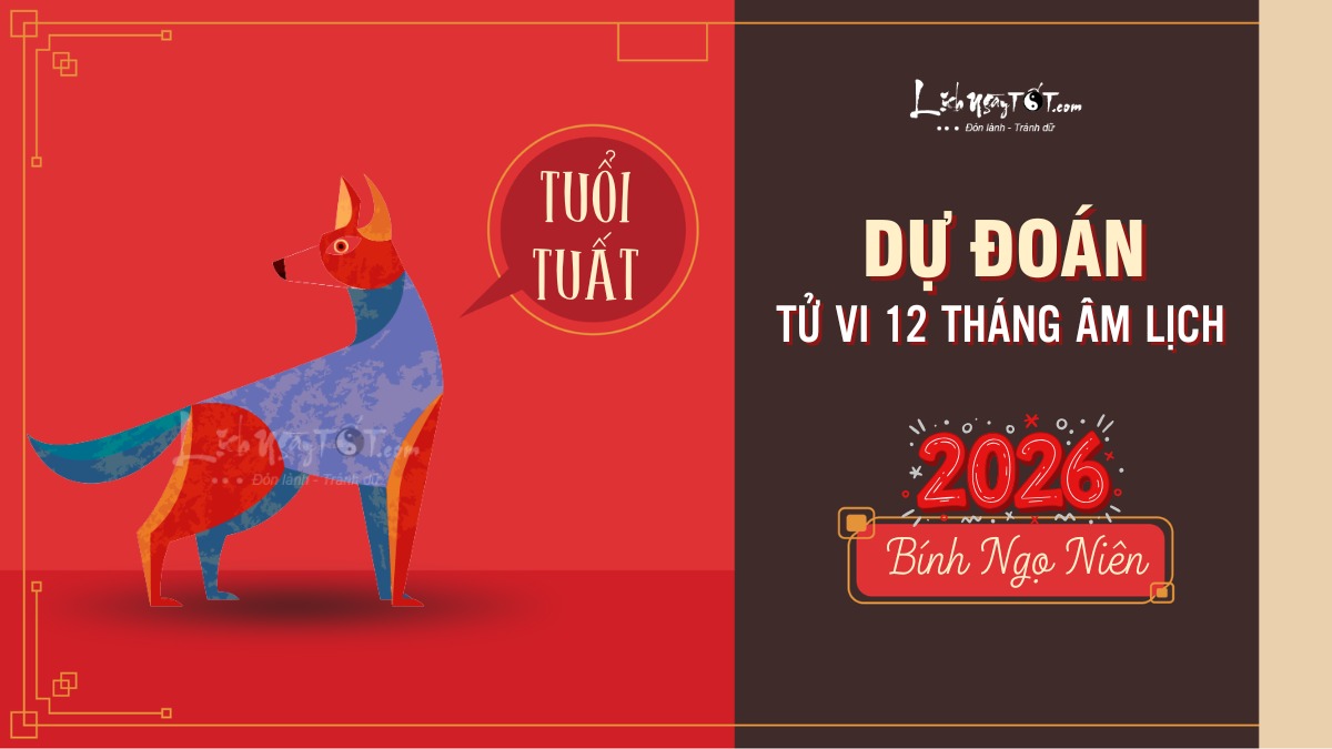 Dự đoán tử vi 12 tháng năm 2026 tuổi Tuất Du doan tu vi 12 thang nam 2026 tuoi Tuat
