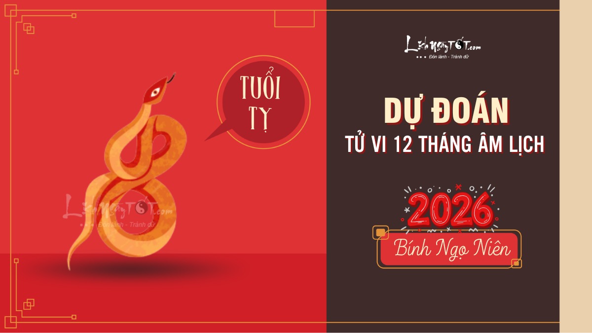 Dự đoán tử vi 12 tháng năm 2026 tuổi Tỵ - Tuổi Tị Du doan tu vi 12 thang nam 2026 tuoi Ty - Tuoi Ti