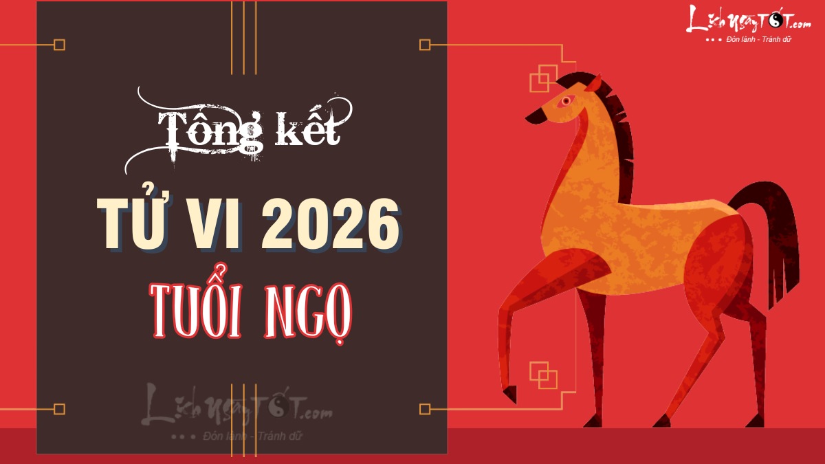 Tong ket tu vi tuoi Ngo 2026