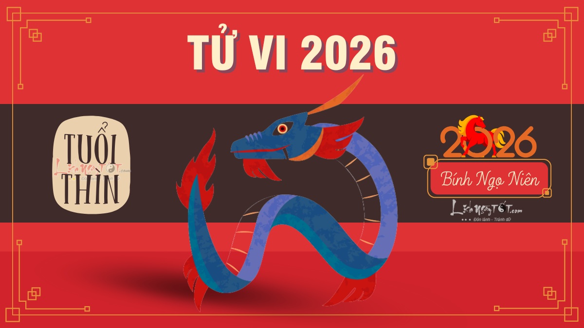 Tử vi tuổi Thìn 2026 Tu vi tuoi Thin 2026