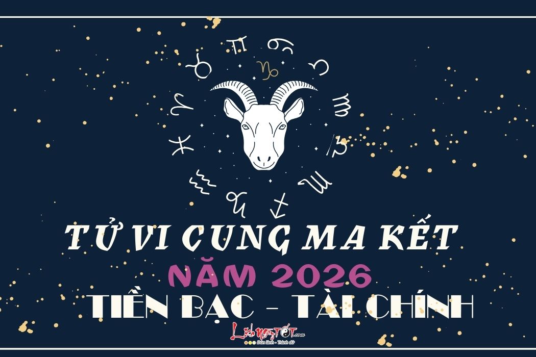 Tu vi tai chinh cung Ma Ket nam 2026