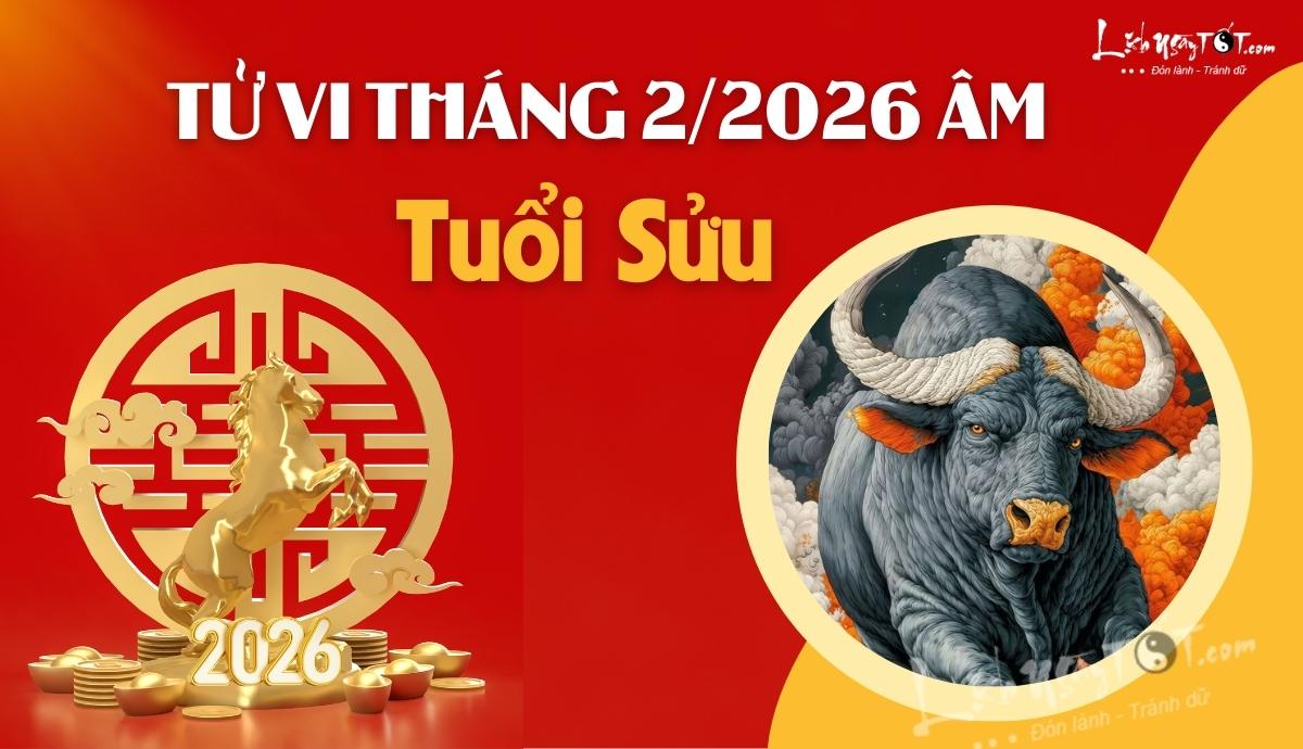 Tu vi thang 2/2026 tuoi Suu am lich