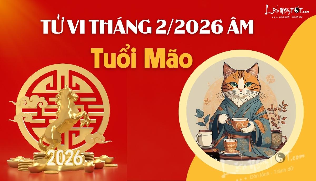 Tu vi thang 2/2026 tuoi Mao am lich