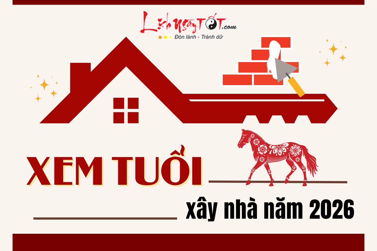 Xem tuoi xay nha nam 2026