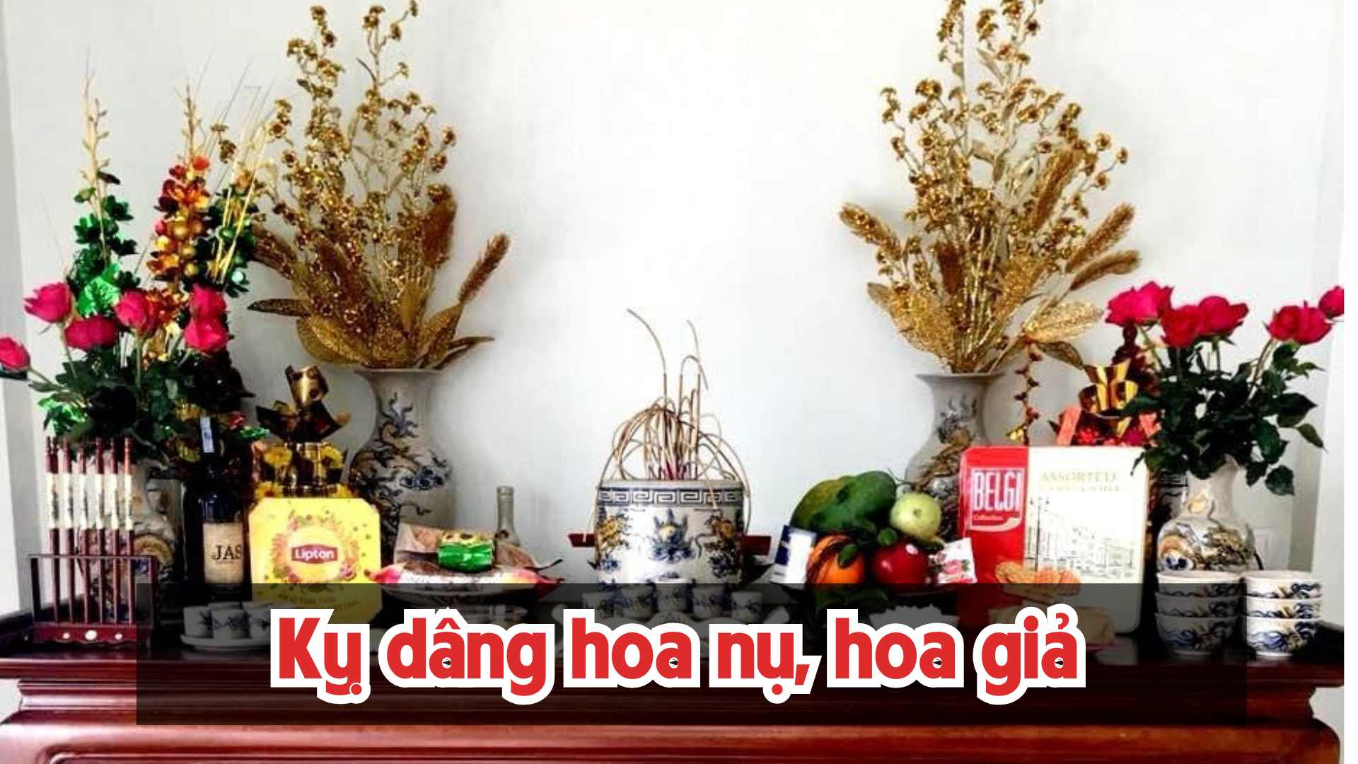 Nguyên tắc dâng cúng hoa - Kỵ dâng hoa nụ hoa giả Nguyen tac dang cung hoa - Ky dang hoa nu hoa gia