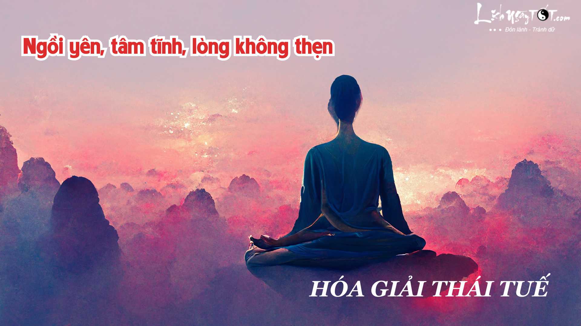 Ngồi yên tâm tĩnh đón Thái Tuế 2026 Ngoi yen tam tinh don Thai Tue 2026