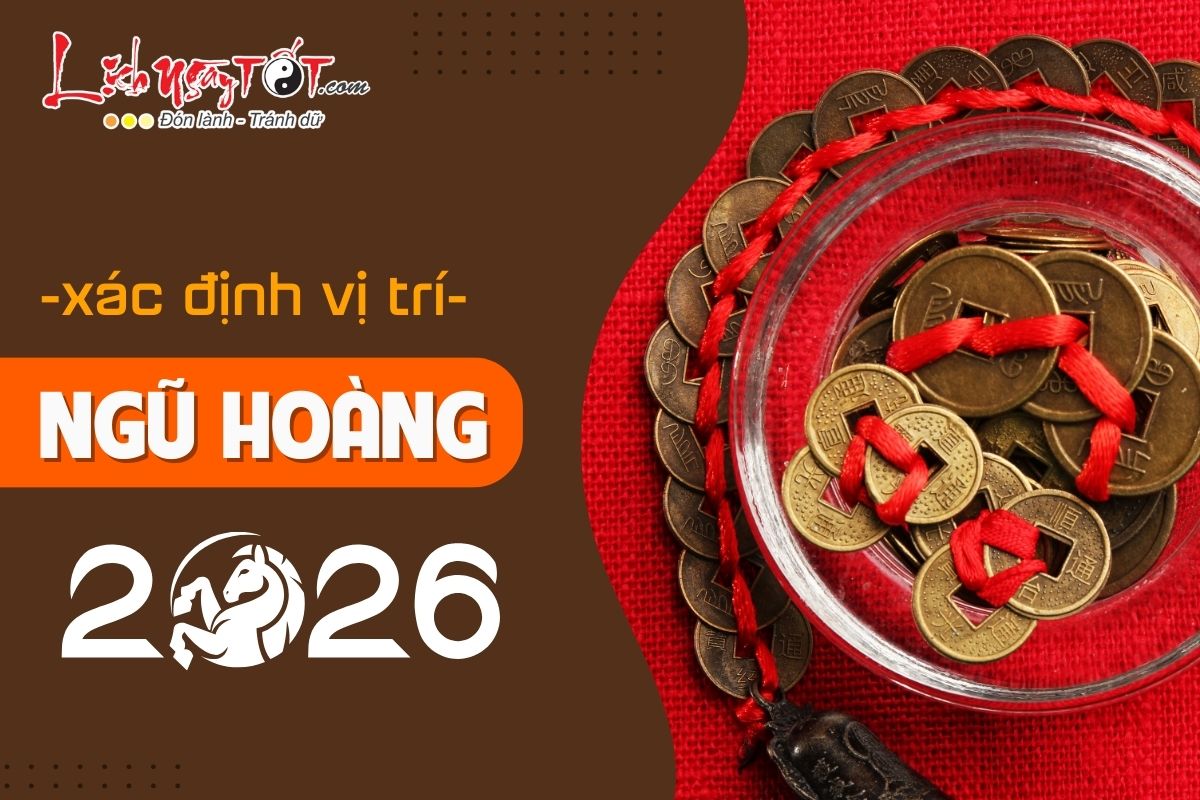 Xac dinh Ngu Hoang dai sat nam 2026