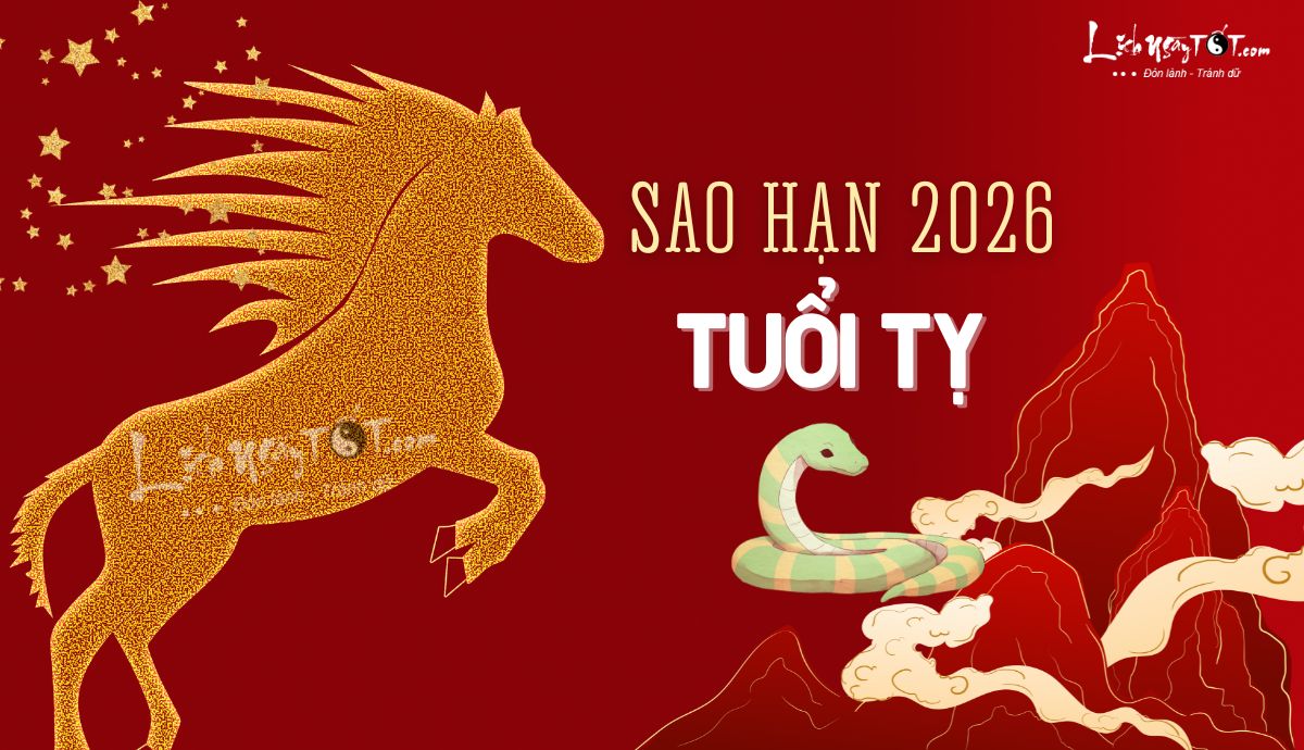 Sao han tuoi Ty nam 2026 - Sao han tuoi Ti nam 2026