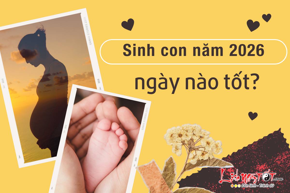 Ngày đẹp sinh con trong năm 2026 Ngay dep sinh con trong nam 2026