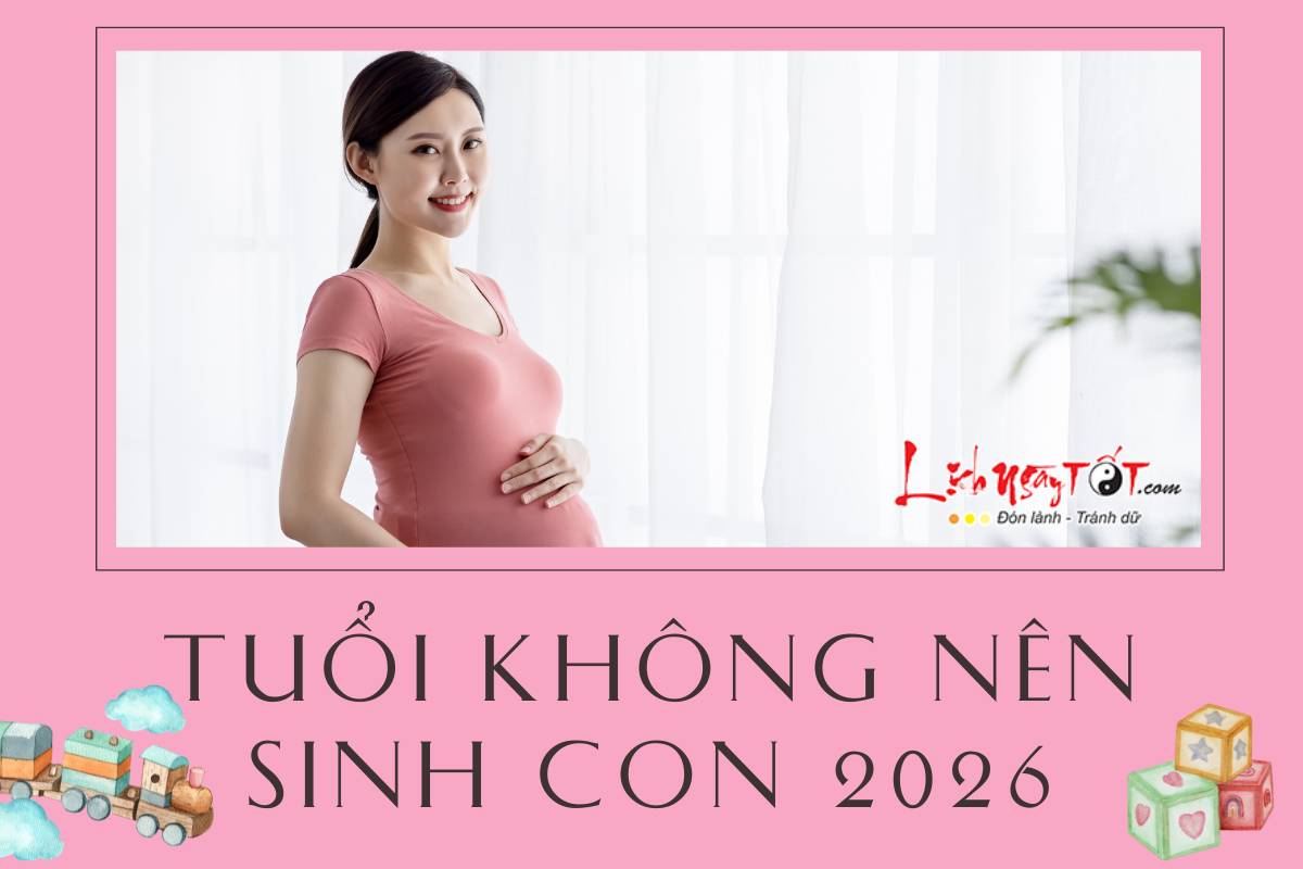Những tuổi không nên sinh con năm Bính Ngọ 2026 Nhung tuoi khong nen sinh con nam Binh Ngo 2026
