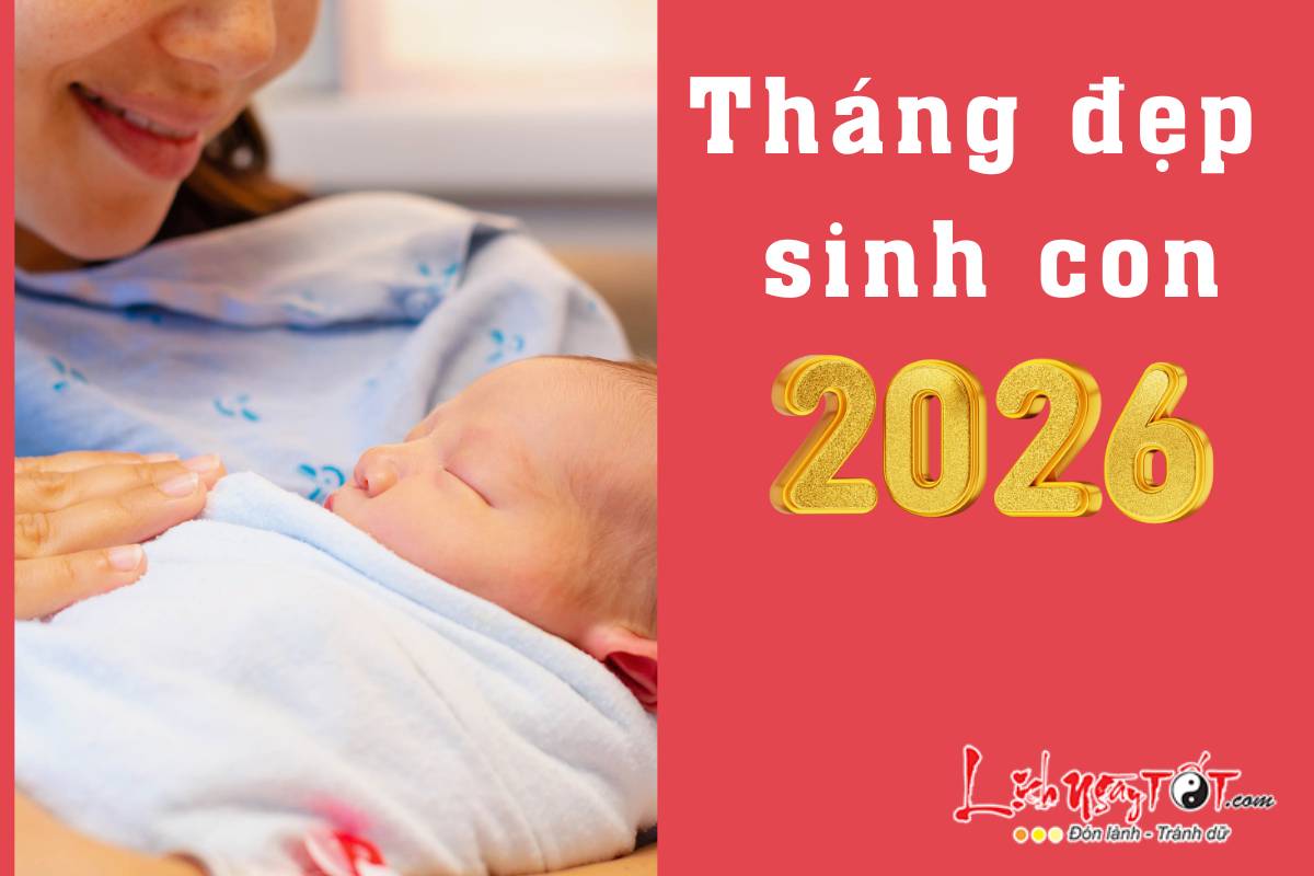 Tháng đẹp sinh con năm 2026 Thang dep sinh con nam 2026