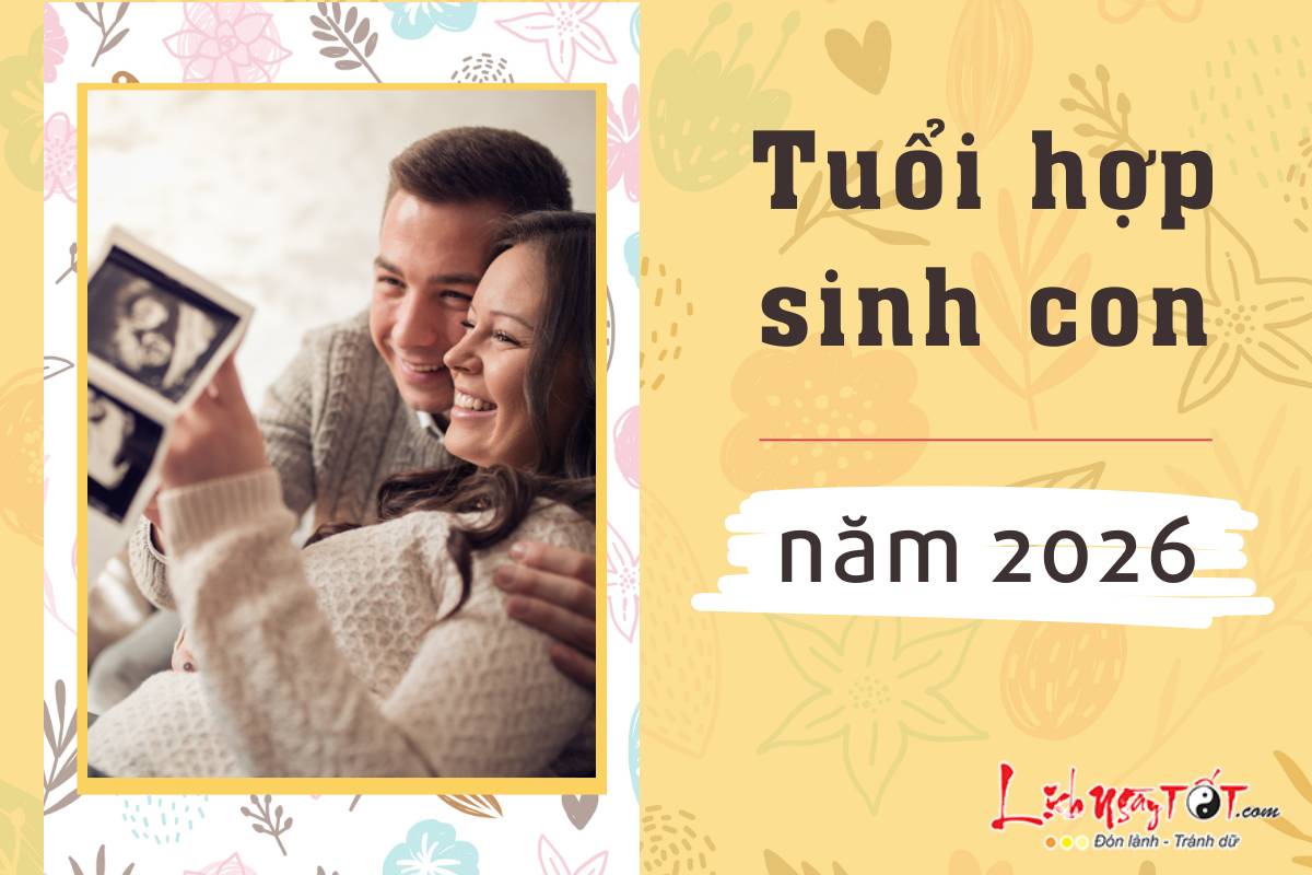 Tuổi nên sinh con năm 2026 Tuoi nen sinh con nam 2026