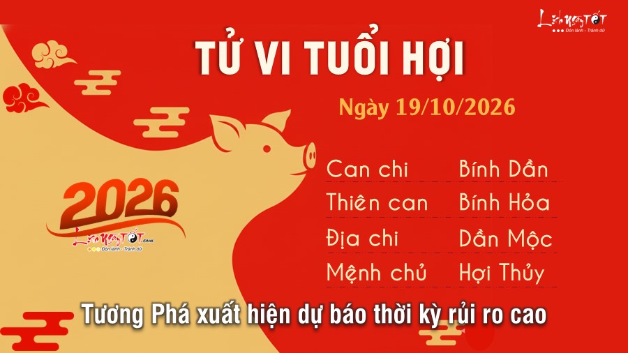 Tử vi hàng ngày 19/10/2026 của 12 con giáp - Hợi Tu vi hang ngay 19/10/2026 cua 12 con giap - Hoi