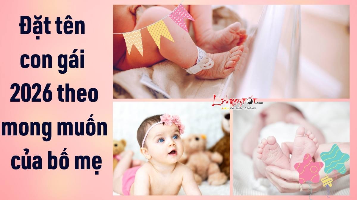 Dat ten con gai nam 2026 theo mong muon cua bo me