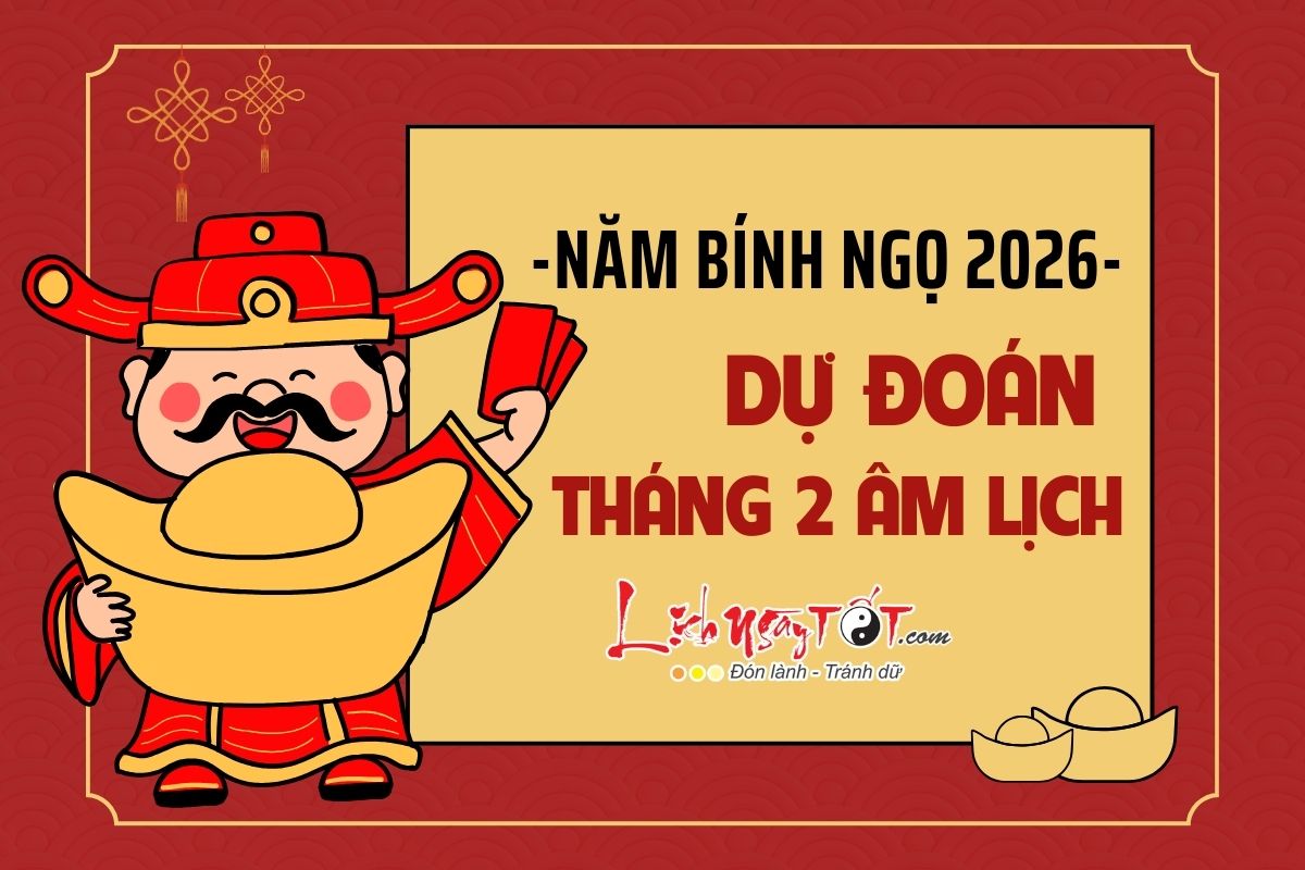 Du doan thang 2 am lich nam Binh Ngo