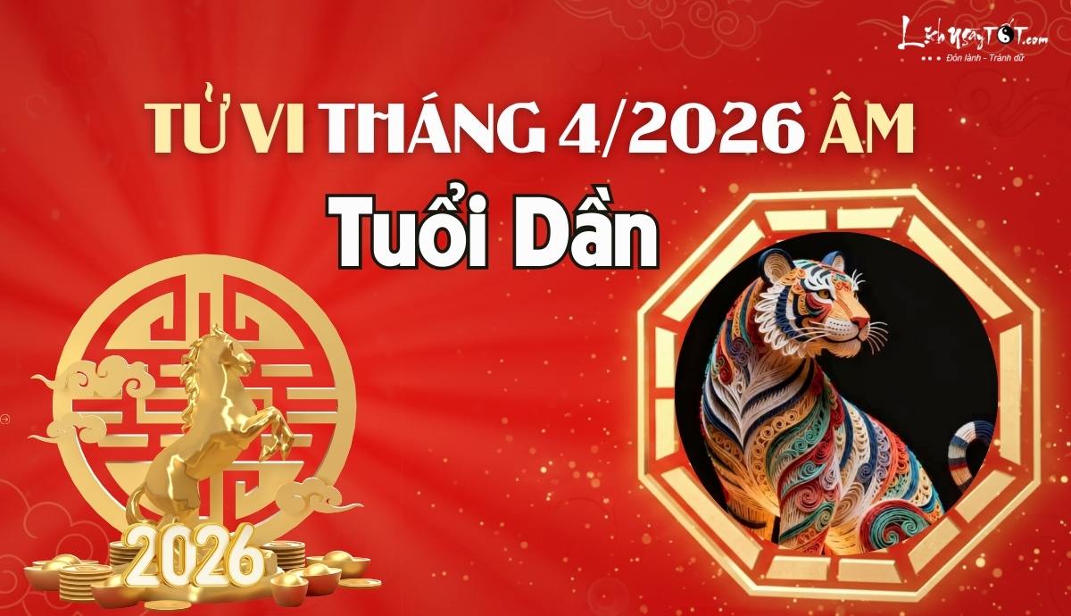 Tu vi thang 4/2026 tuoi Dan am lich