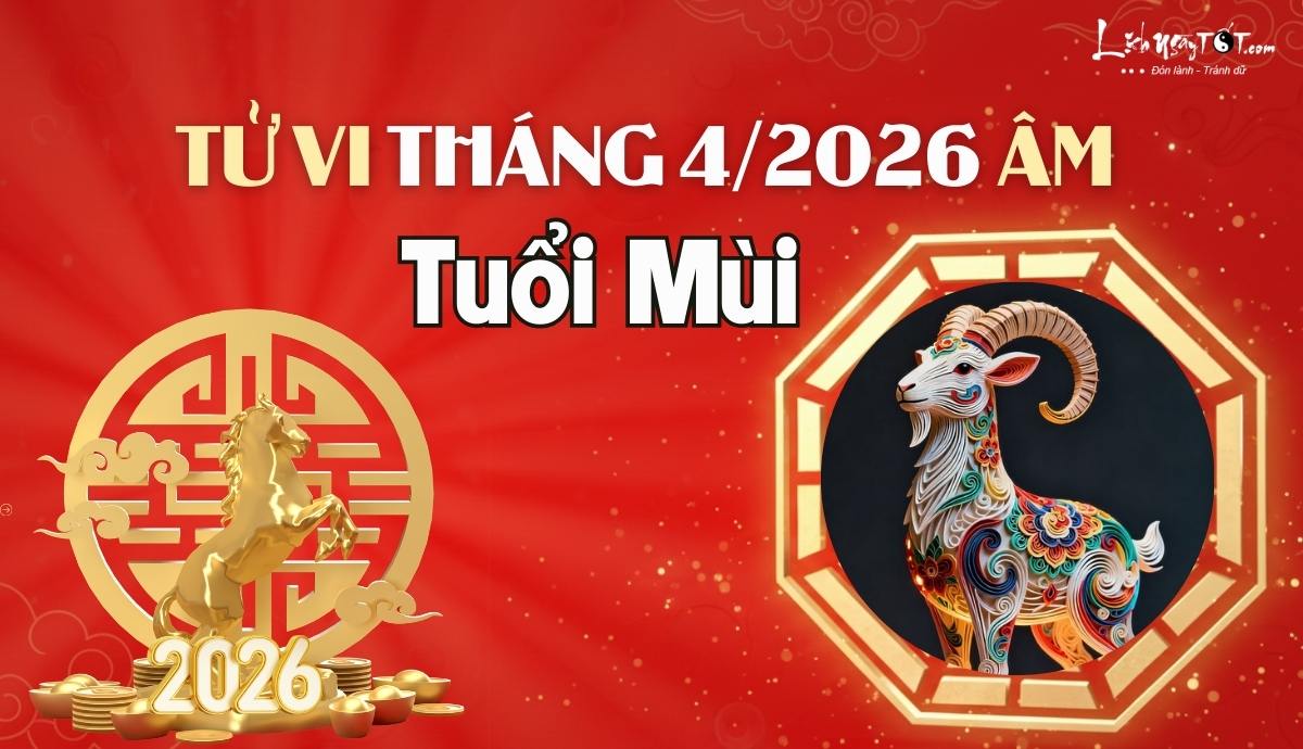 tu vi thang 4/2026 tuoi Mui am lich