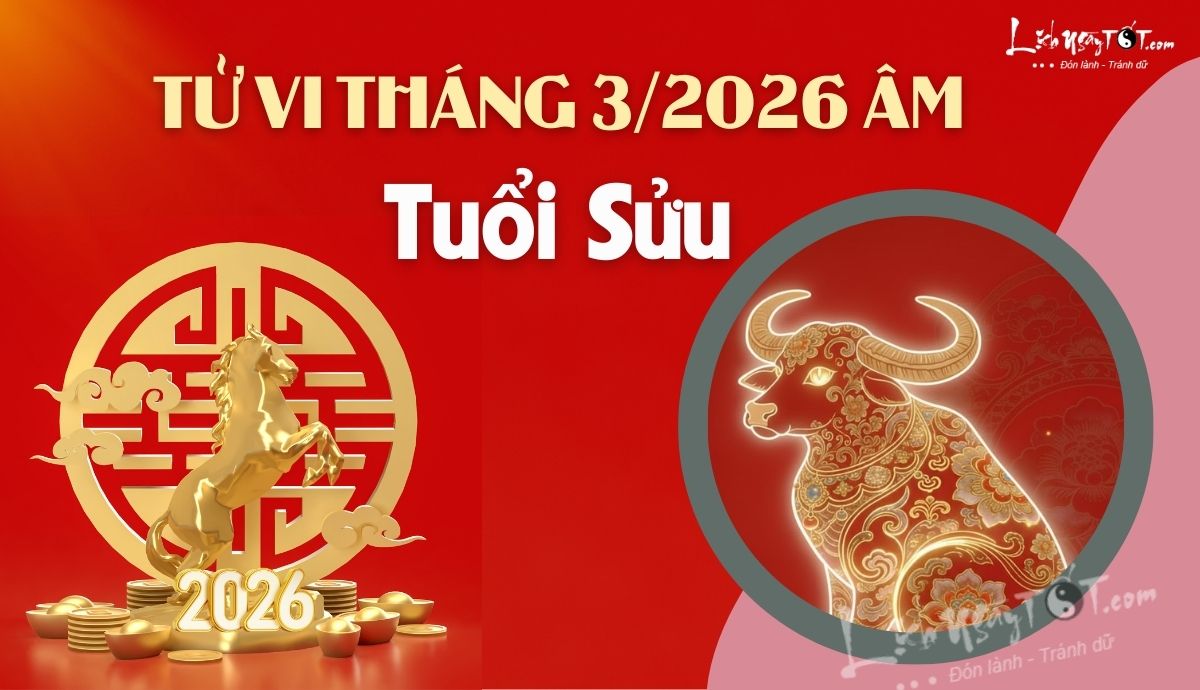 Tu vi thang 3/2026 cua 12 con giap am lich - Tuoi Suu