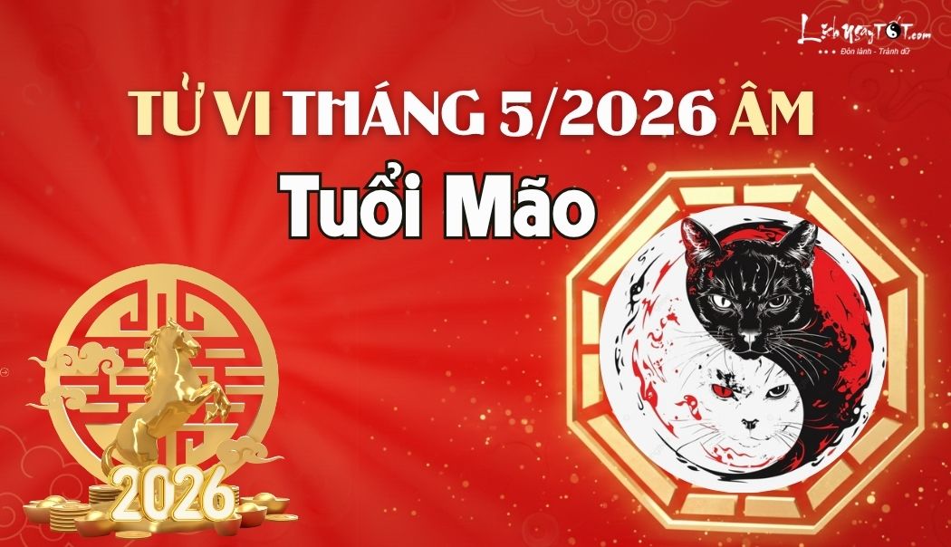 Tử vi tháng 5/2026 tuổi Mão âm lịch Tu vi thang 5/2026 tuoi Mao am lich