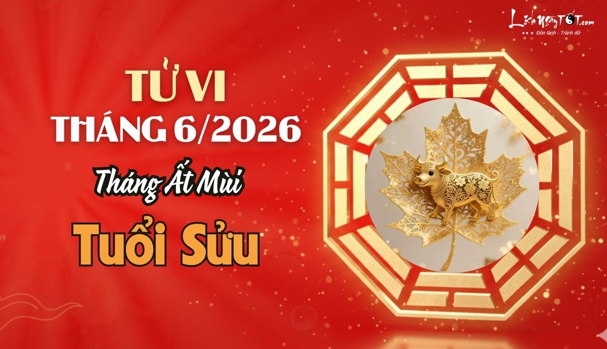 Tu vi thang 6/2026 tuoi Suu am lich