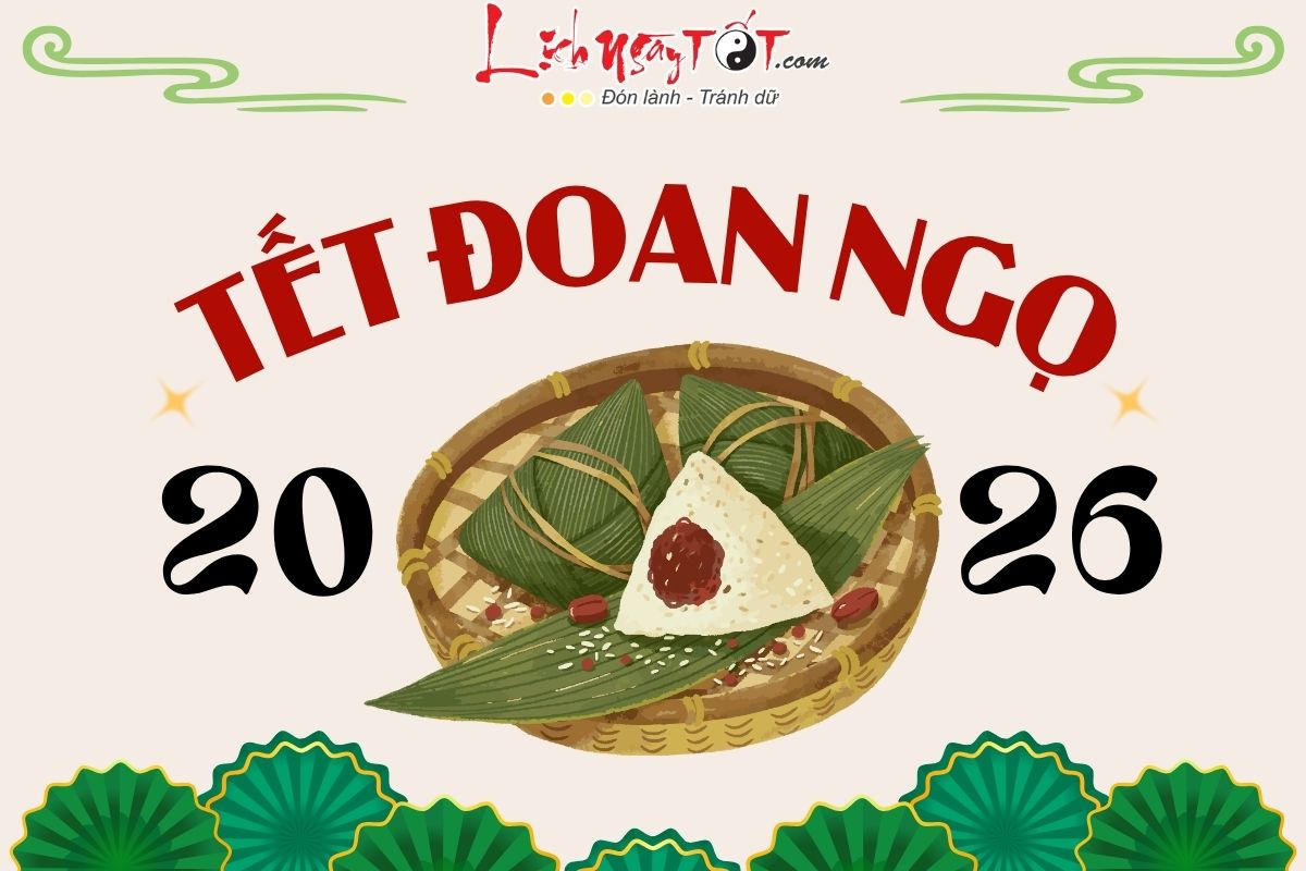Tết Đoan Ngọ 2026 là ngày nào Tet Doan Ngo 2026 la ngay nao
