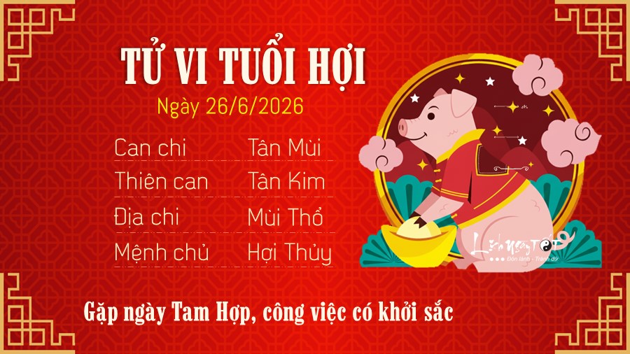 12 Tu vi hang ngay 26-6-2026 - Hoi