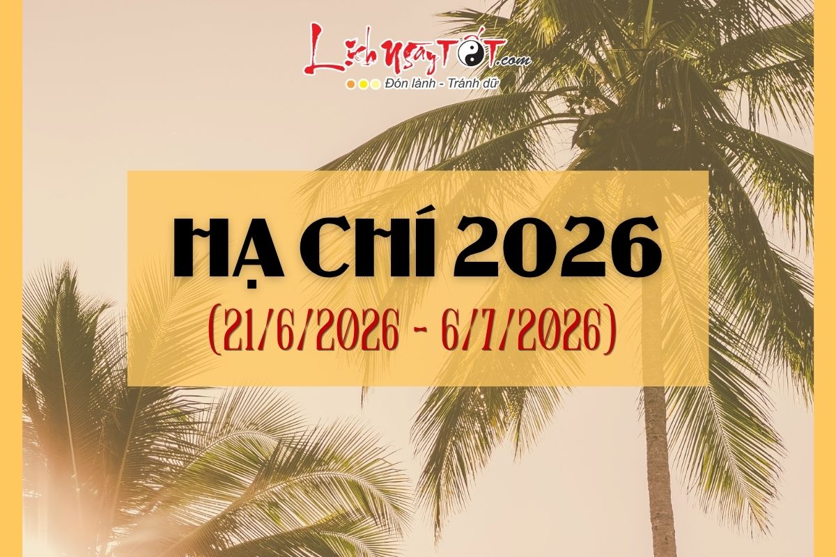 Ha Chi 2026 la ngay nao