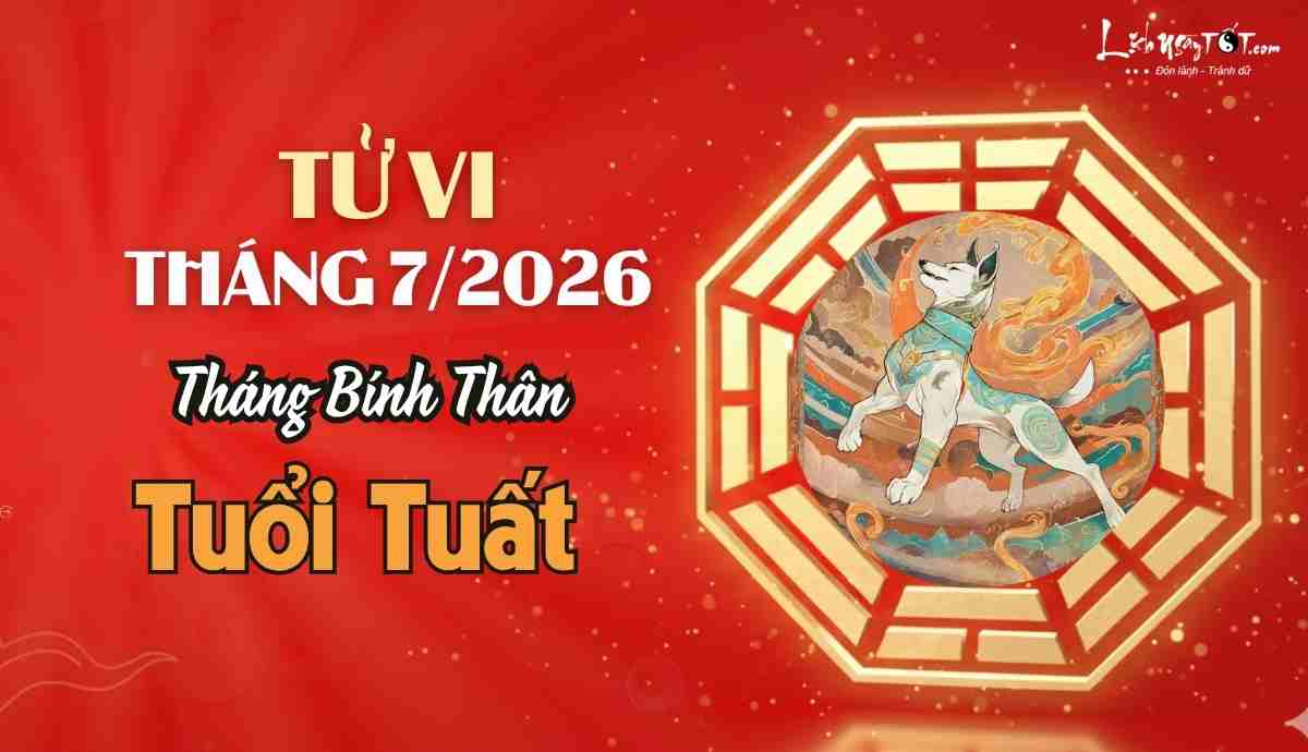 Tu vi thang 7/2026 tuoi Tuat am lich