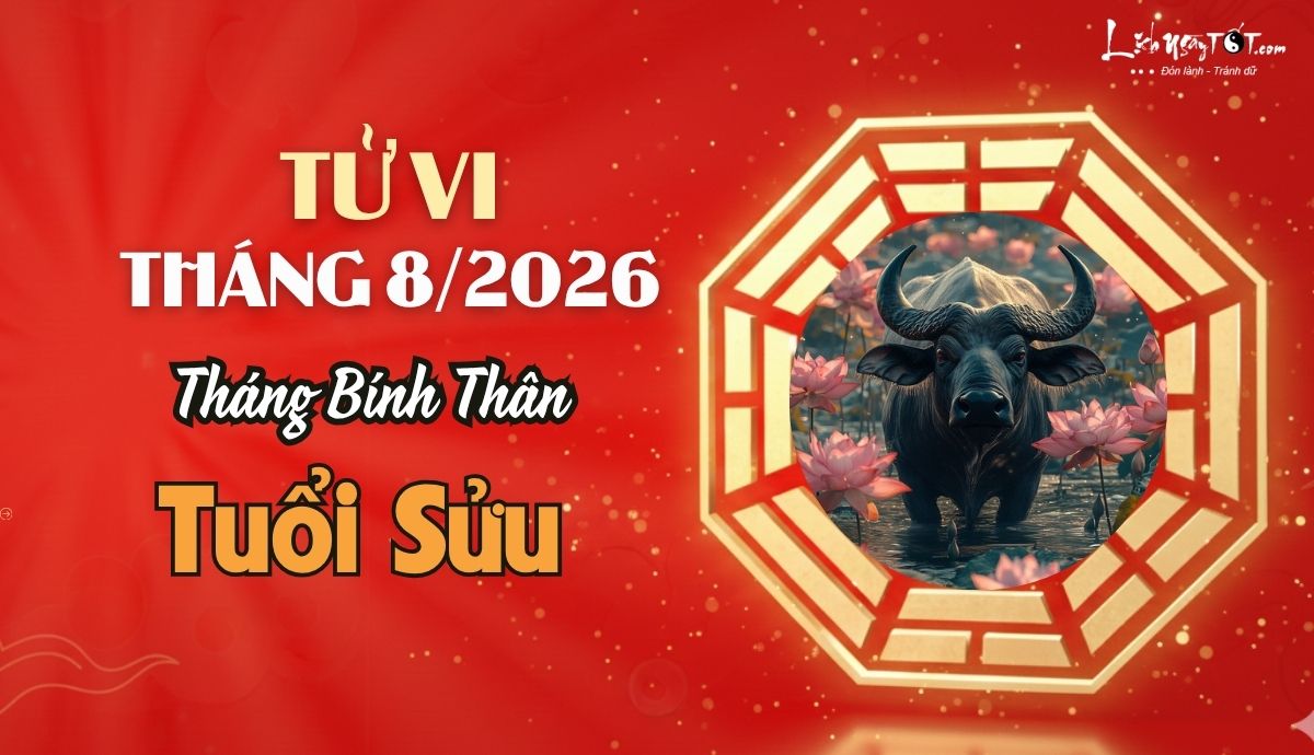 Tu vi thang 8/2026 tuoi Suu am lich