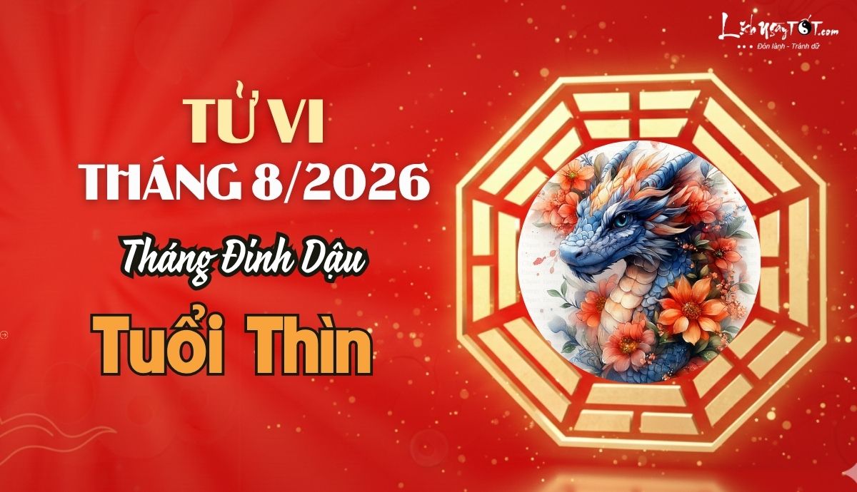 Tu vi thang 8/2026 tuoi Thin am lich