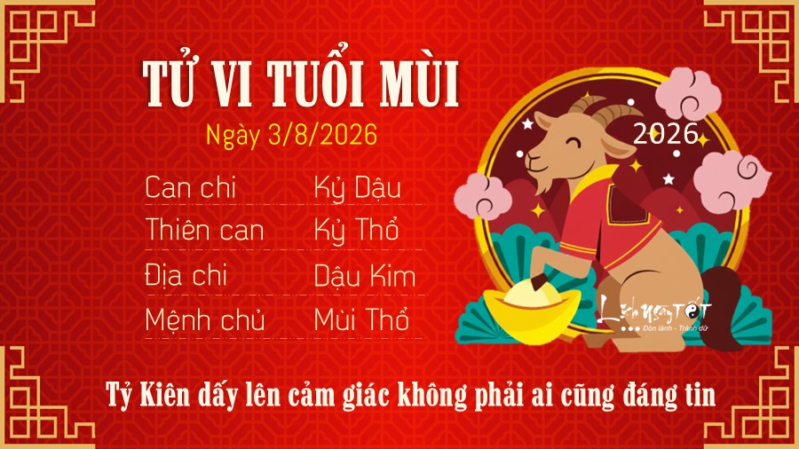 Tử vi hàng ngày 3/8/2026 của 12 con giáp - Mùi Tu vi hang ngay 3/8/2026 cua 12 con giap - Mui