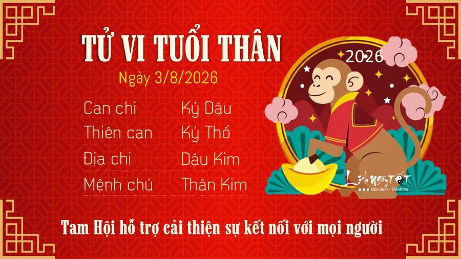 Tử vi hàng ngày 3/8/2026 của 12 con giáp - Thân Tu vi hang ngay 3/8/2026 cua 12 con giap - Than