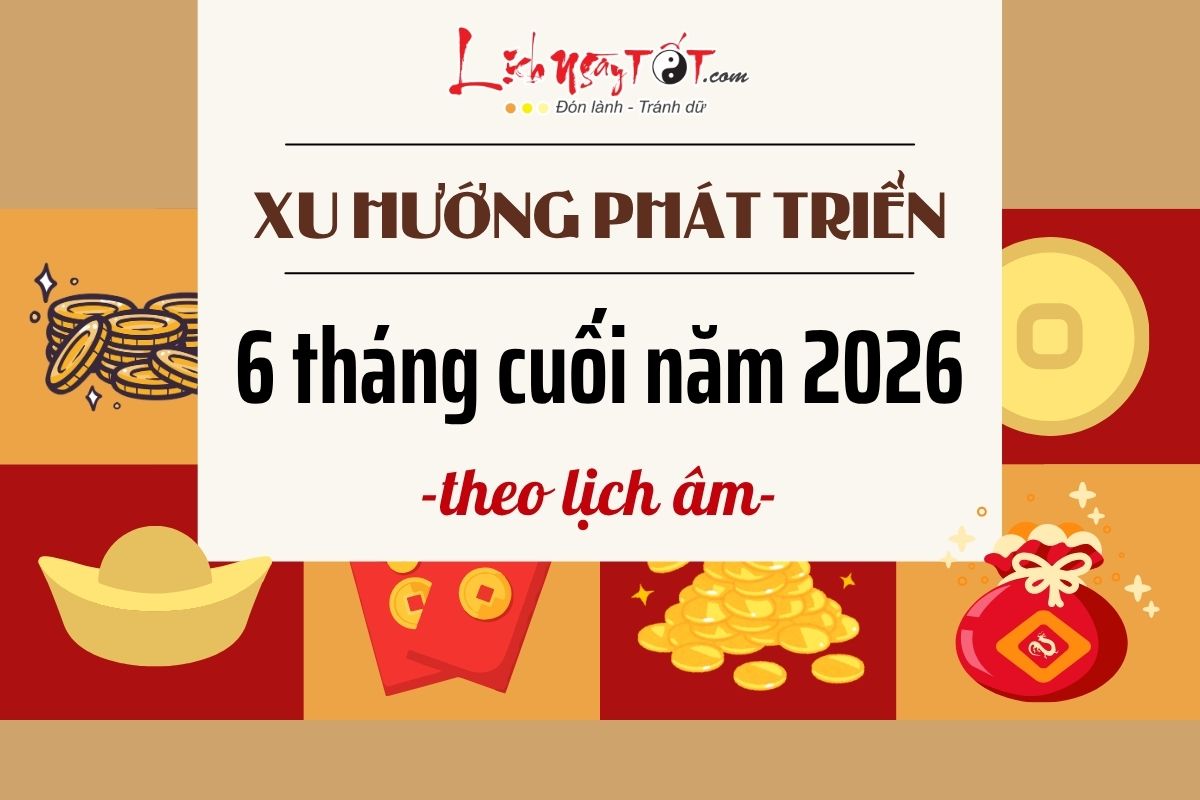 Xu huong phat trien 6 thang cuoi nam Binh Ngo