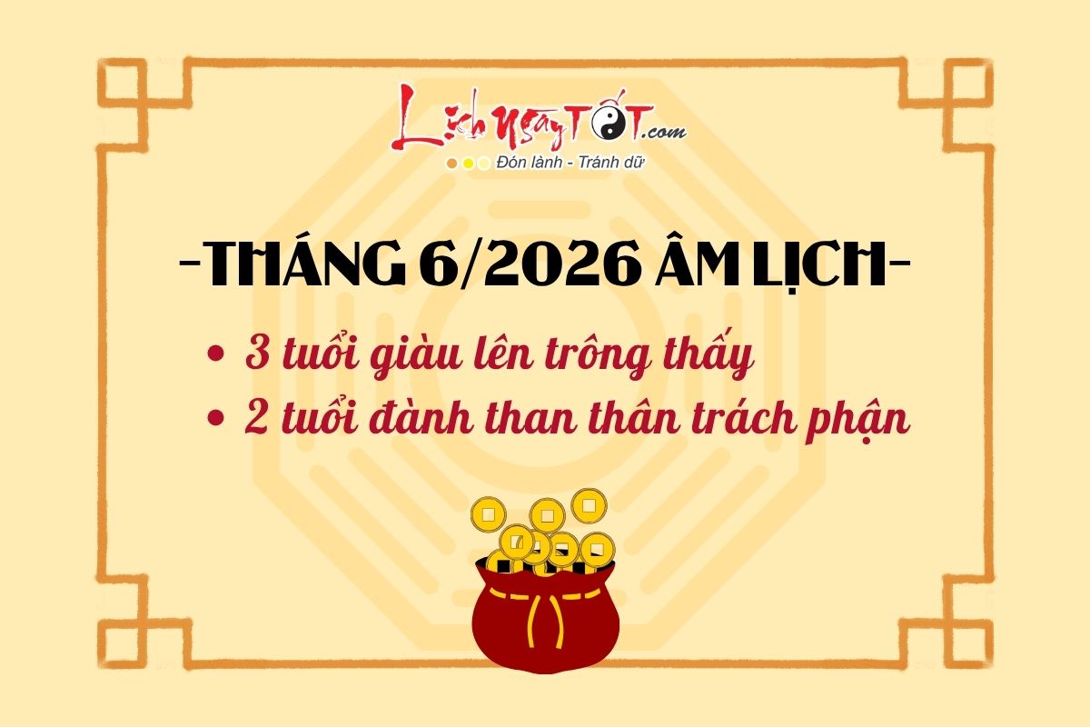Tháng 6 âm lịch năm Bính Ngọ 2026 Thang 6 am lich nam Binh Ngo 2026