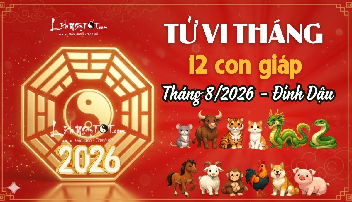 Tu vi thang 8/2026 cua 12 con giap am lich