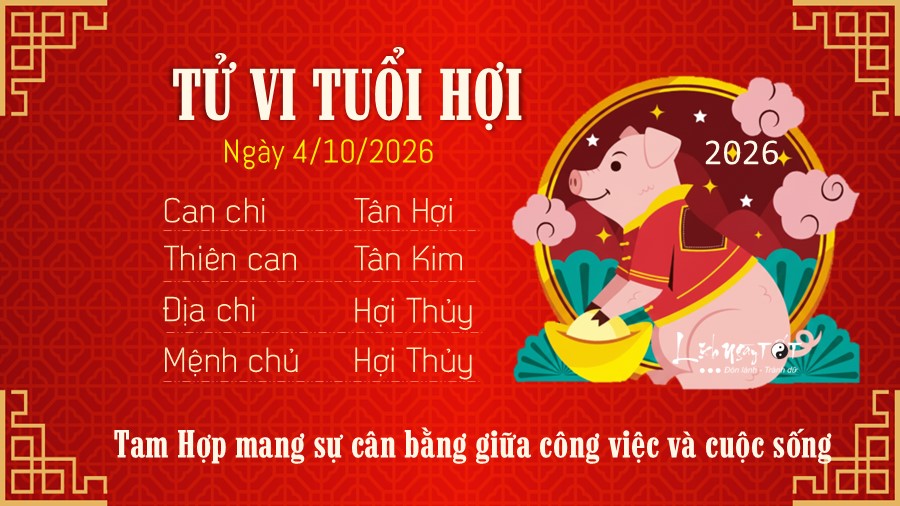 Tử vi hàng ngày 4/10/2026 của 12 con giáp - Hợi Tu vi hang ngay 4/10/2026 cua 12 con giap - Hoi