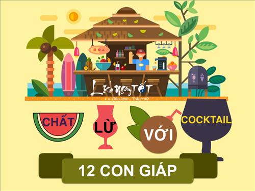 Infographic Chat lu voi ly cocktail 12 con giap hinh anh