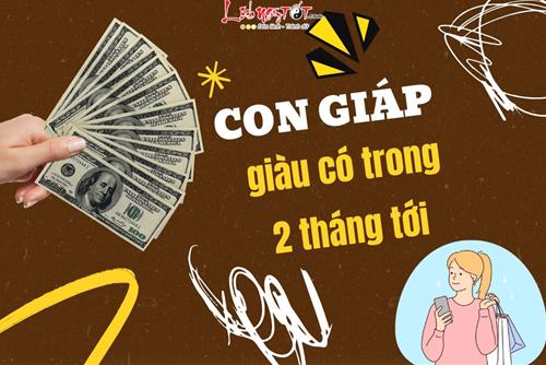 Con giap giau co trong 2 thang toi